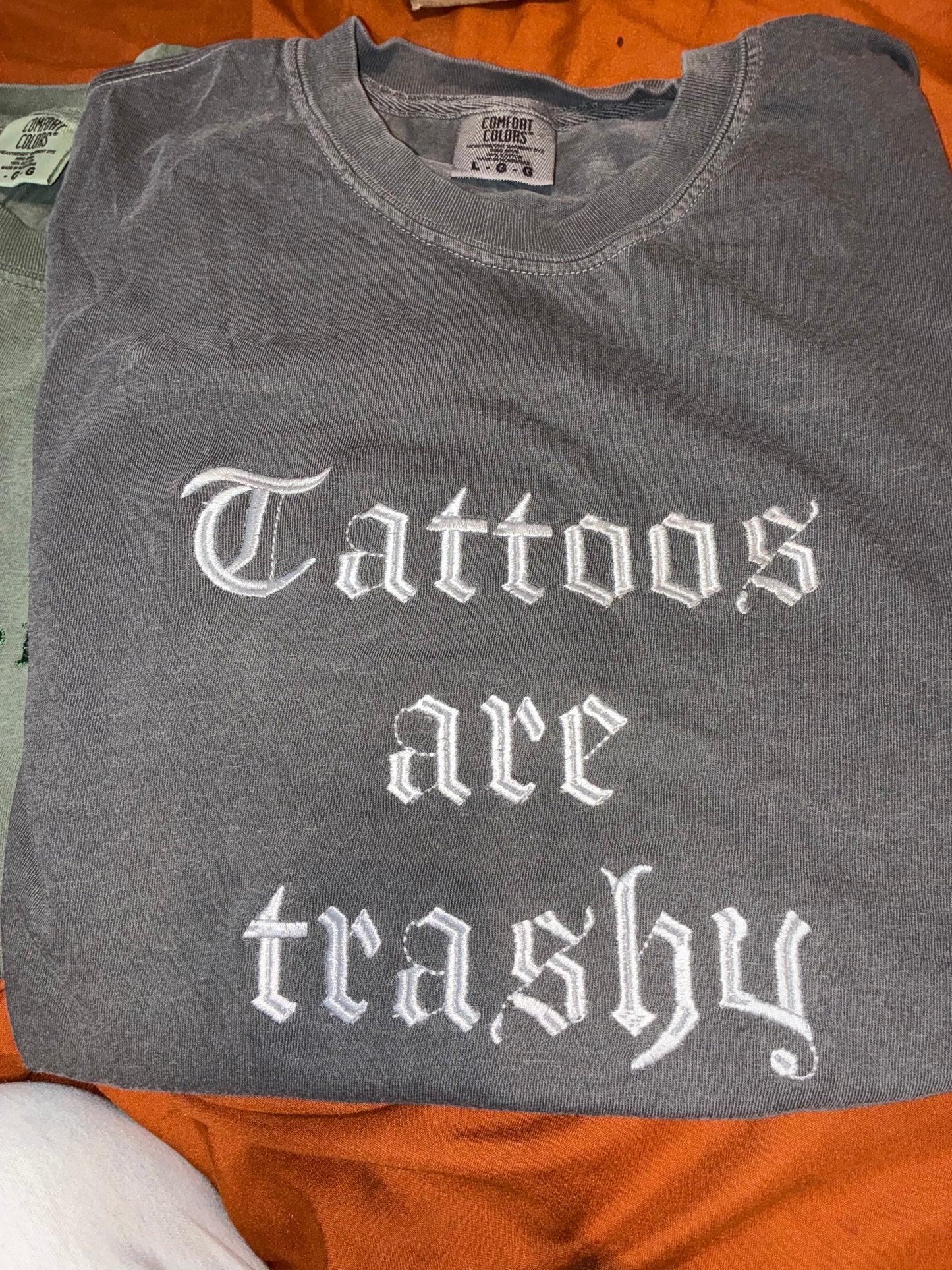 Tattoos are trashy embroidered Crewneck